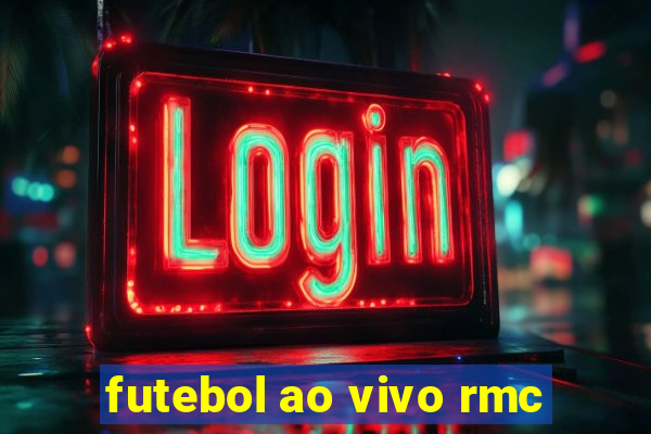 futebol ao vivo rmc